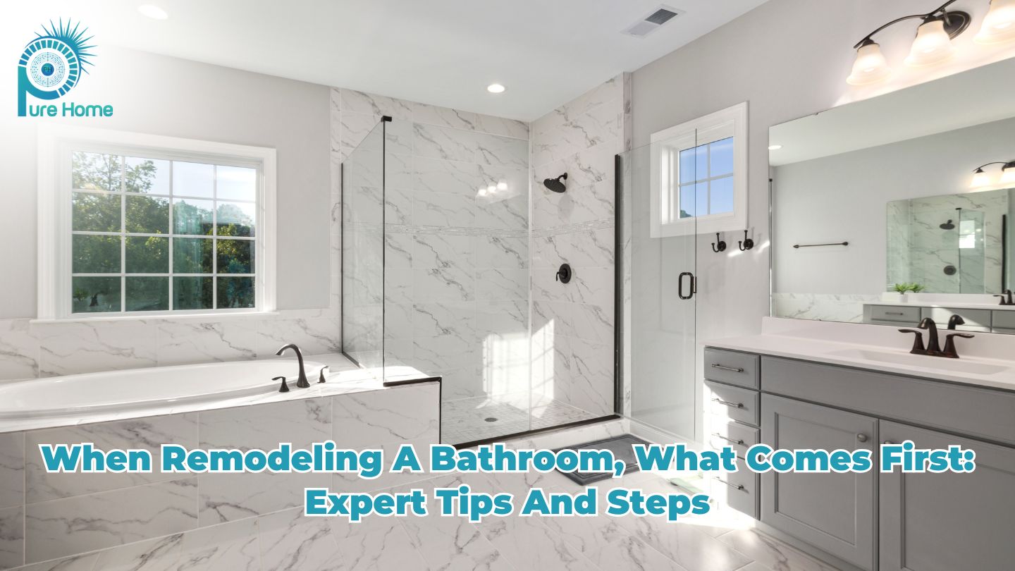 When Remodeling a Bathroom, What Comes First: Expert Tips and Steps